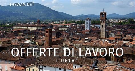 bakeca lavoro lucca|Offerte di lavoro a Lucca .